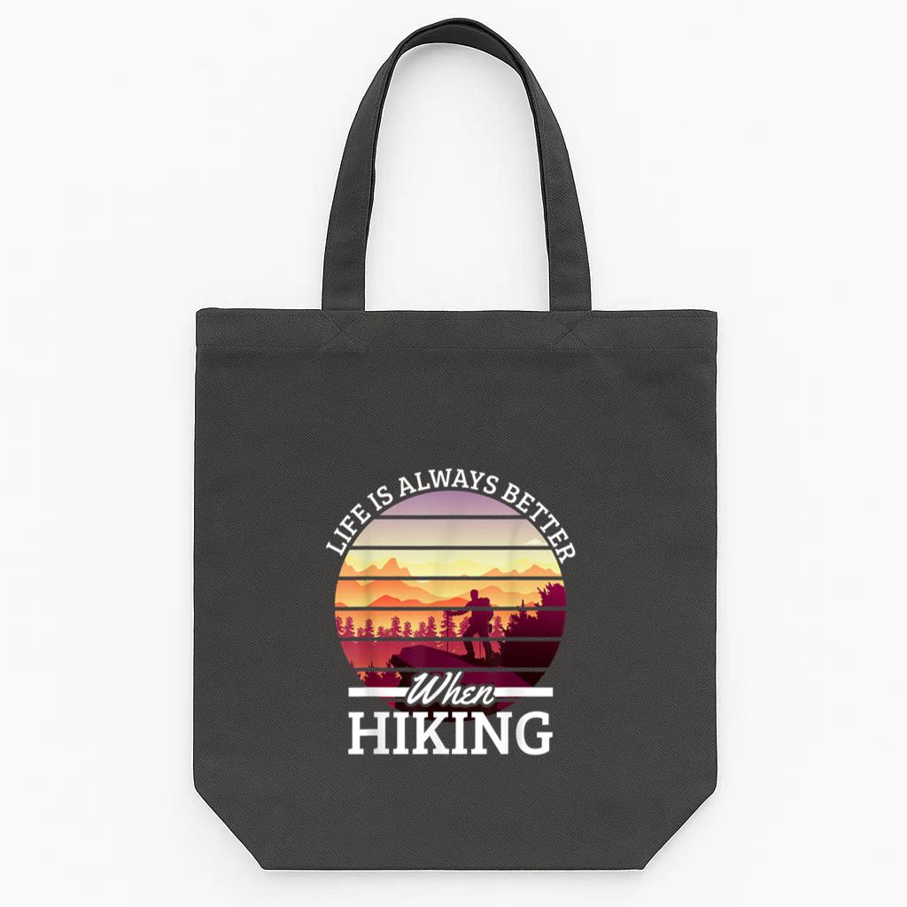 Life Is Always Better Hiking Tote Canvas Bag