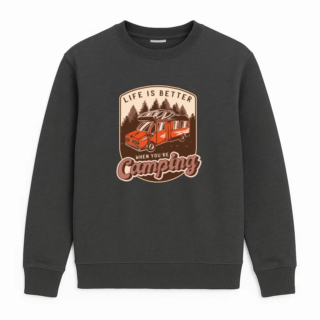 Life Is Better When Youre Camping Sweatshirt